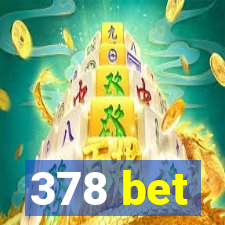 378 bet